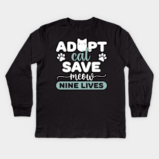 ADOPT CAT SAVE MEOW NINE LIVES Kids Long Sleeve T-Shirt